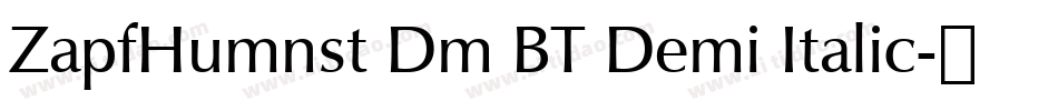 ZapfHumnst Dm BT Demi Italic字体转换